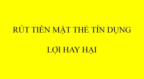 Rut Tien Mat The Tin Dung Chuy N Gia T I Ch Nh C Nh N