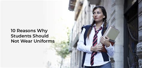 10 Reasons Why Students Should Not Wear Uniforms