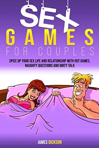 Sex Games For Couples Spice Up Your Sex Life And Relationship With Hot