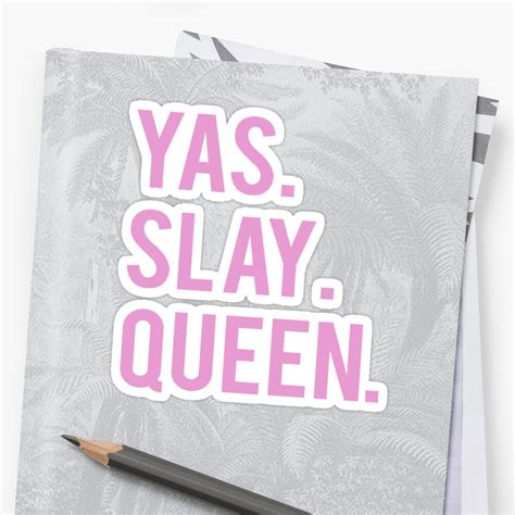Millennials Yas Slay Queen Pink Print Sticker By Allsortsmarket