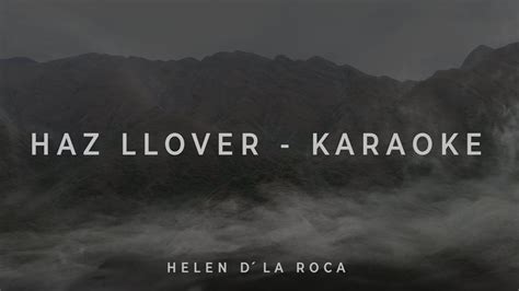 Haz Llover Karaoke Helen D La Roca YouTube