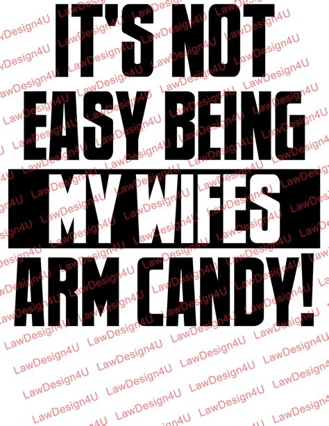 not easy being my wifes arm candy design svg etsy uk