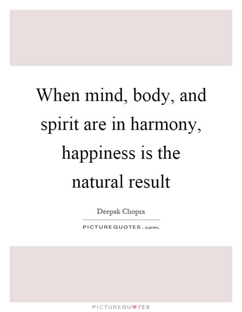 Check spelling or type a new query. When mind, body, and spirit are in harmony, happiness is ...