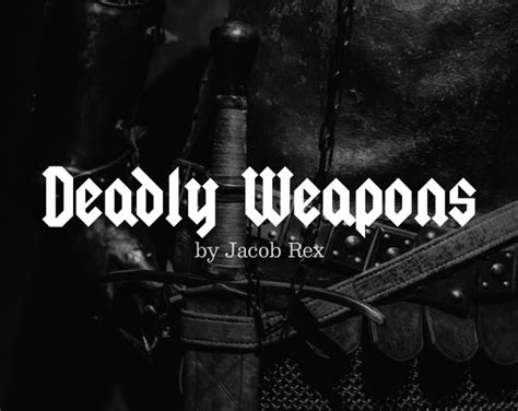 Deadly Weapons By Jacob Rex