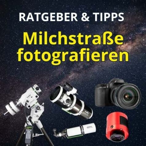 Milchstraße Fotografieren Anleitung Ausrüstung And Tipps 2023