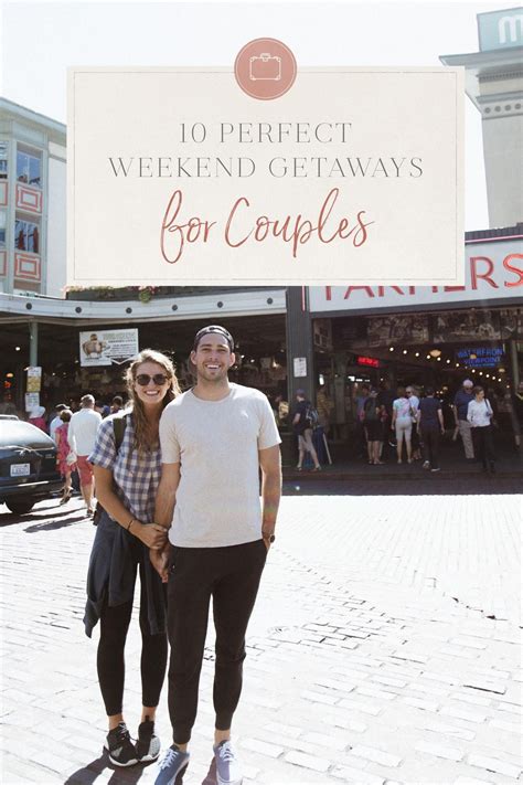 10 Perfect Weekend Getaways for Couples | Best weekend getaways