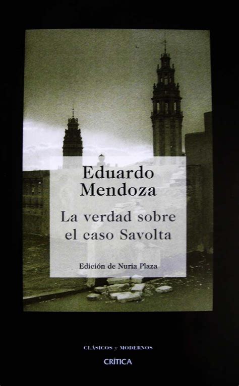 La verdad sobre el caso savolta (1975) es una novela emblemática cuya publicación coincide con un hecho histórico de especial importancia para los españoles, la muerte de. La verdad sobre el caso Savolta (Crítica) | Verdades ...
