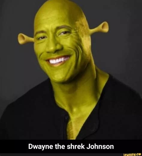 Dwayne The Shrek Johnson Dwayne The Shrek Johnson Crazy Funny