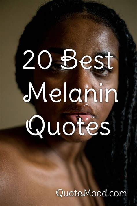 20 Most Inspiring Melanin Quotes In 2020 Melanin Quotes Melanin