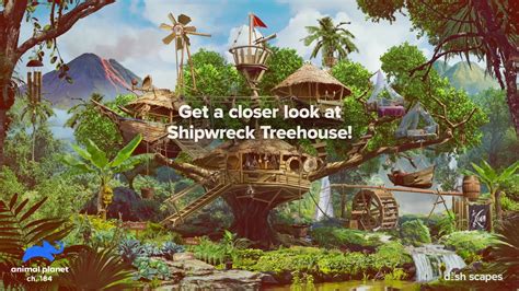 Shipwreck Treehouse On Channel 199 Fan Fan Hey Dish Scape Fans