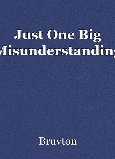 Just One Big Misunderstanding Short Story By Bruvton