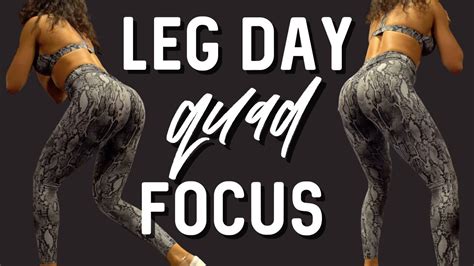 Leg Day Quad Focus Youtube