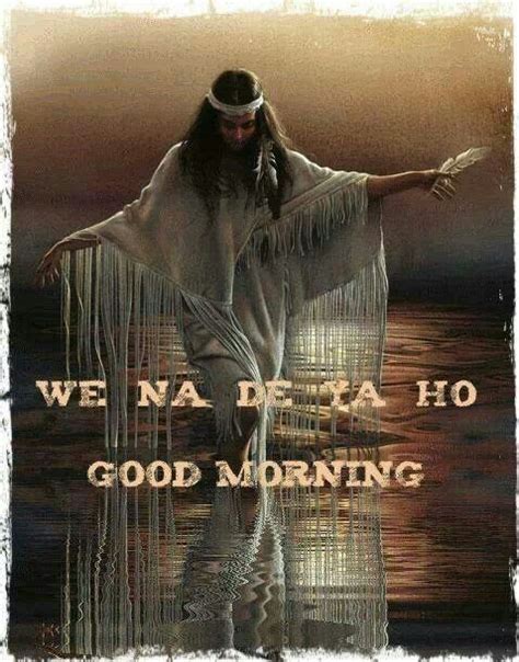 Native American Good Morning Quotes Quotesgram