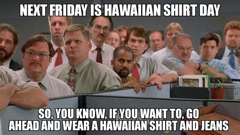 Officespace Hawaiianshirtday Lumbergh Initech Memes Graphicdesign