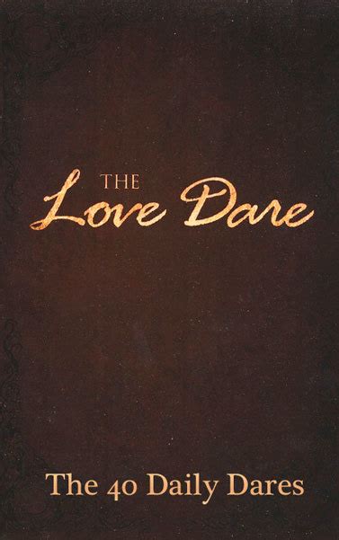 Love Dare The 40 Daily Dares By Stephen Kendrick And Alex