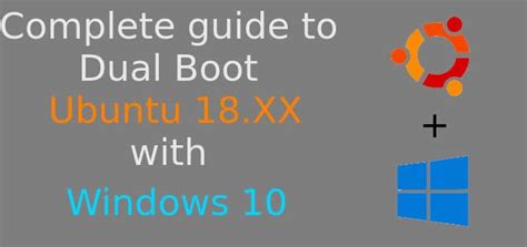Complete Guide To Dual Boot Ubuntu 18xx With Windows 10 Linuxtechlab