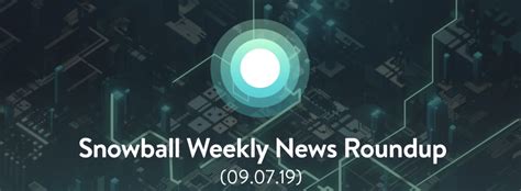 Weekly News Roundup 17 Snowballmoney Medium