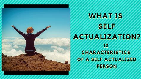 What Is Self Actualization 12 Characteristics You Need To Know To