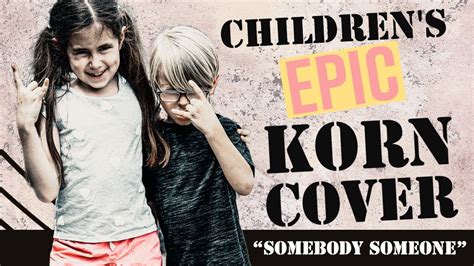 Childrens Epic Somebody Someone By Korn Okeefe Music Foundation