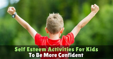 5 Self Esteem Activities For Kids To Be More Confident