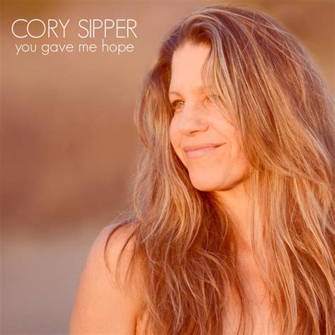 You Gave Me Hope Single By Cory Sipper Spotify