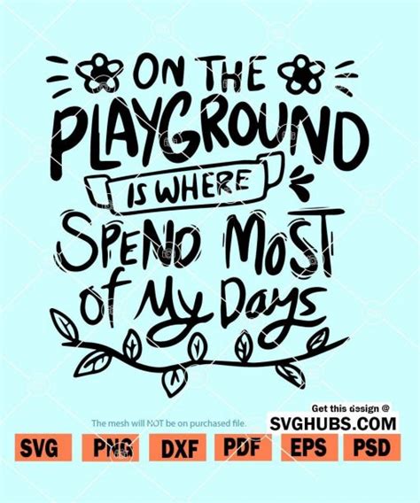 On the playground is where I spend most of my days SVG - Svg Hubs