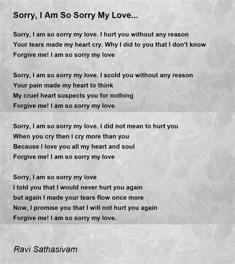 Sorry, I Am So Sorry My Love... Poem by Ravi Sathasivam - Poem Hunter