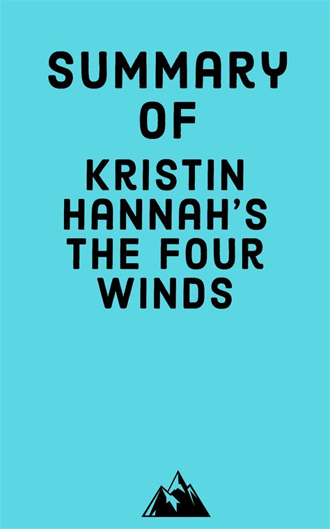 Summary Of Kristin Hannahs The Four Winds By Everest Media Goodreads