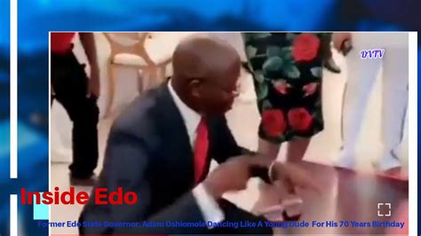 Edoformer Edo State Governor Adam Oshiomole Dancing Like A Young Dude