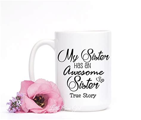 my sister has an awesome sister coffee mug funny big sister little sister quote coffee cup