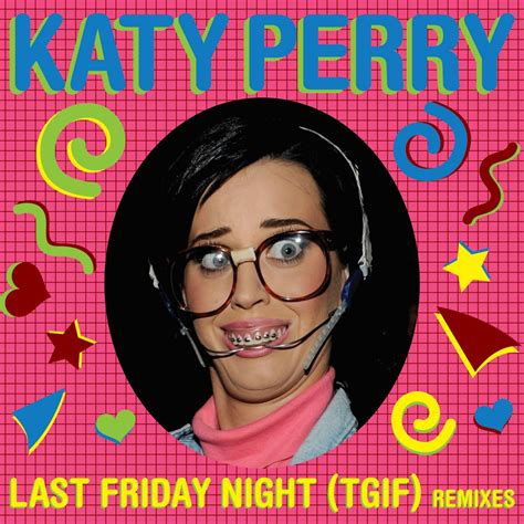 Last Friday Night T The Katy Perry Wiki