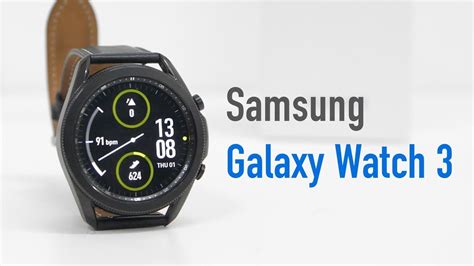 Samsung Galaxy Watch 3 In Depth Review Perfect Smartwatch Or Not