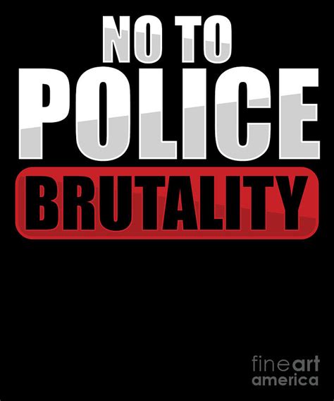 No To Police Brutality Justice Police Violence T Digital Art By
