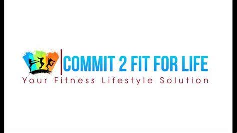 Welcome To Commit 2 Fit For Life Youtube