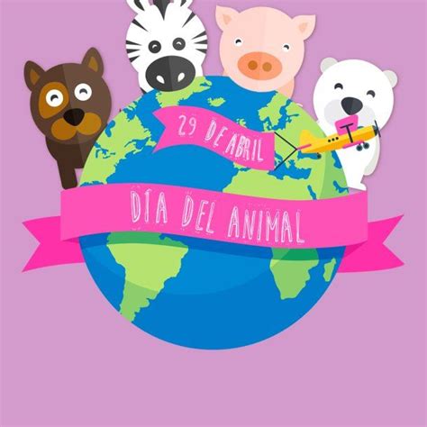 Día Del Animal Por Qué Se Celebra El 29 De Abril