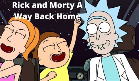 Rick And Morty A Way Back Home A Way Back Home Pc Game Review