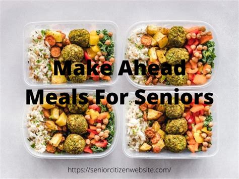 Make Ahead Meals For Seniors Senior Citizen Website