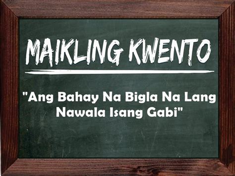 Maikling Kwento Ang Bahay Na Bigla Na Lang Nawala Isang Gabi