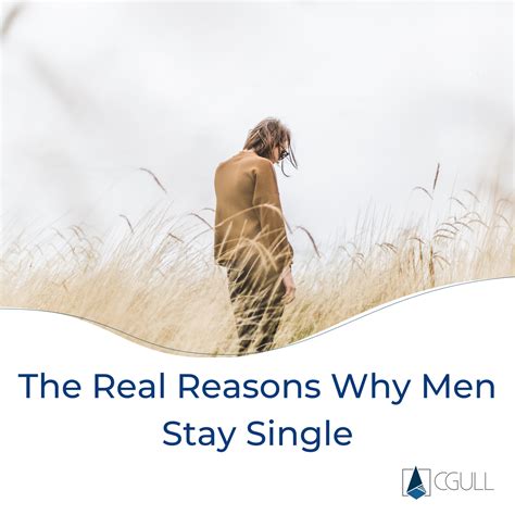 The Real Reasons Why Men Stay Single Cgull
