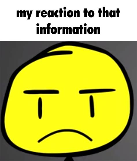 My Reaction To That Information Memes Imgflip