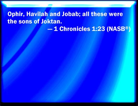 1 Chronicles 123 And Ophir And Havilah And Jobab All These Were The