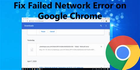 طرق لإصلاح خطأ Download Failed Network Error على متصفح جوجل كروم
