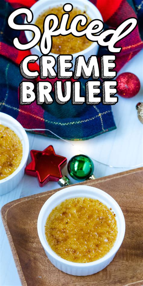 Spiced Creme Brulee Alsace Crème Brûlée Food Folks and Fun