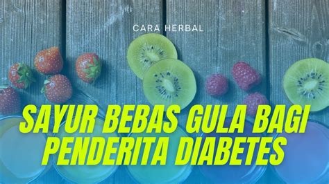 Diabetes sangat erat kaitannya dengan pola makan anda. 5 sayur bebas gula untuk penderita diabetes - YouTube