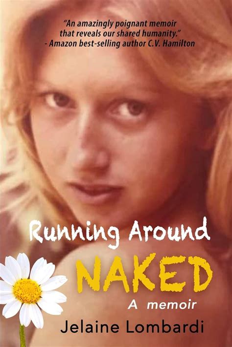Running Around Naked A Memoir Memoirs Author Books