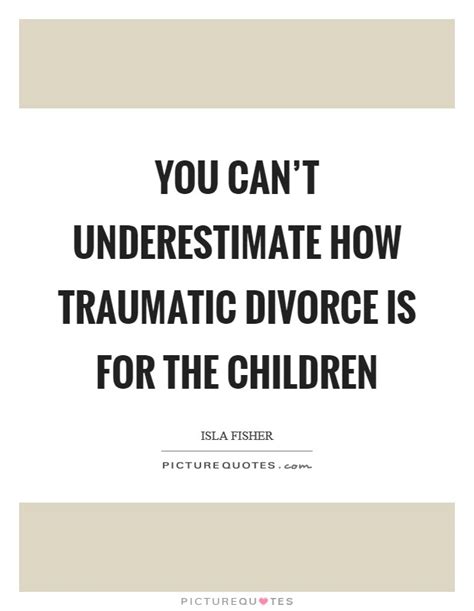 Divorce And Kids Quotes Topictrust