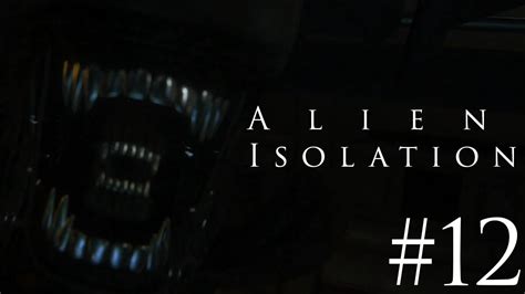 Derelict Alien Isolation Part 12 Youtube