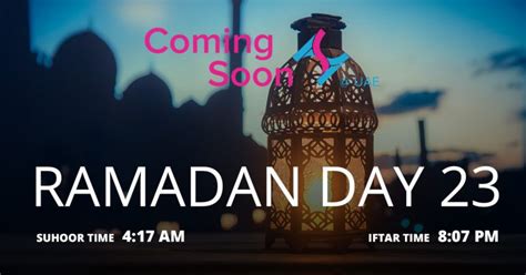 Holy Month Of Ramadan Day 23 Coming Soon In Uae