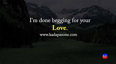 i m done begging for your love