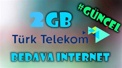 Turk Telekom Bedava Gb Nternet Yeni Kampanya Youtube